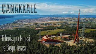 ÇANAKKALE TELEVİZYON KULESİ VE SEYİR TERASI