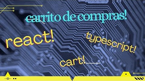 3. UseState, UseContext, React, TypeScript, CartShopping, Carrito de Compras