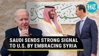Saudi's 'royal snub' to U.S.; MBS sends strong message to Biden by embracing Syria | Watch