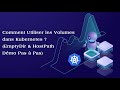Comment Utiliser les Volumes dans Kubernetes EmptyDir et HostPath Démo Pas à Pas