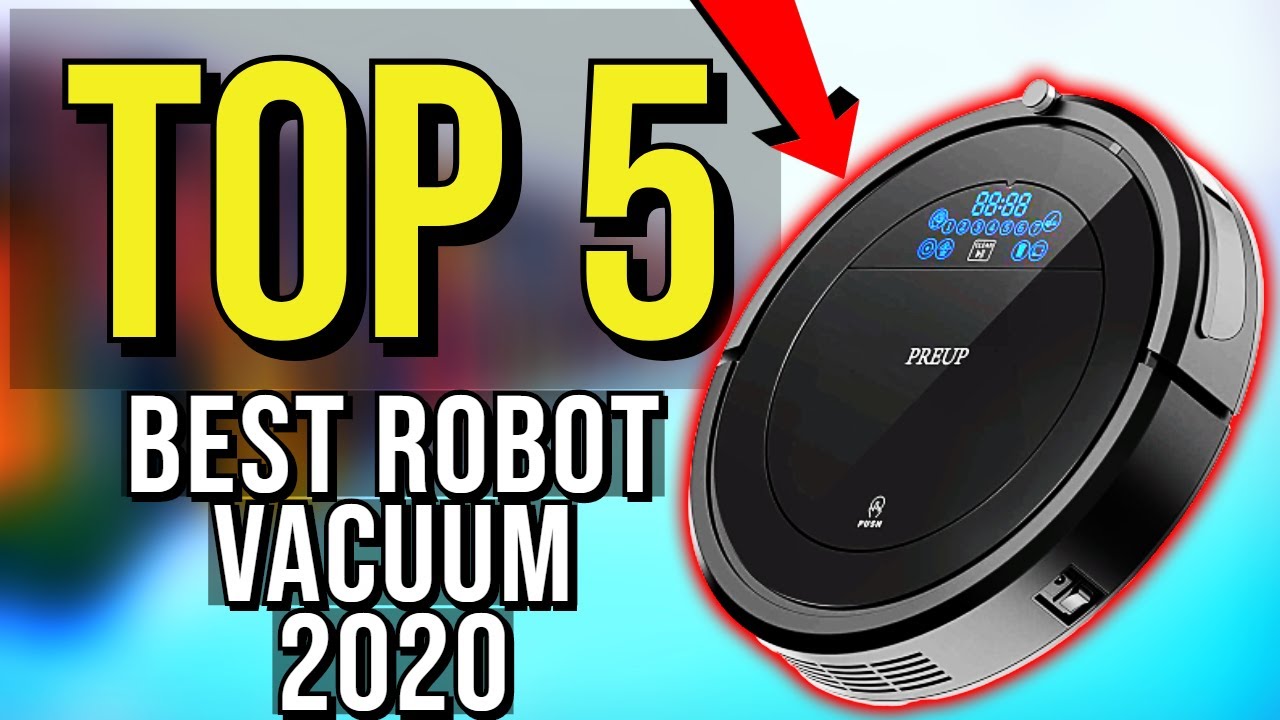 Top 5 Best Robot Vacuum 2020 Youtube