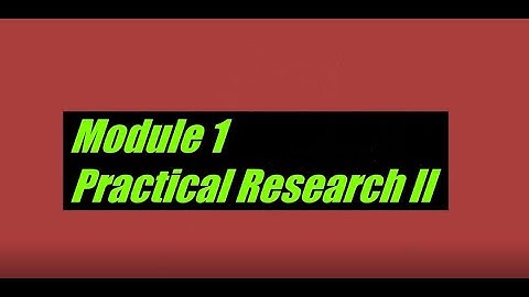 Module 1- Practical Research 2