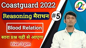 Coastguard  मैराथन 5 - Blood Relation Reasoning For Coastguard Navik GD, DB, Yantrik By Dhiraj Sir