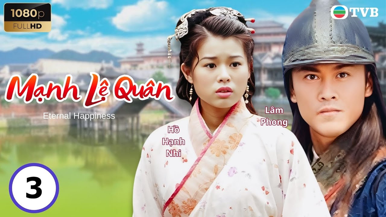 Phim TVB lồng tiếng Mạnh Lệ Quân 3/32 | Lâm Phong, Diệp Tuyền, Mã Đức Chung, Hồ Hạnh Nhi | 2002