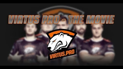 Virtus.pro - THE MOVIE