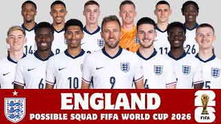 England Possible Squad For FIFA World Cup 2026 England s Squad Depth for FIFA World Cup 2026