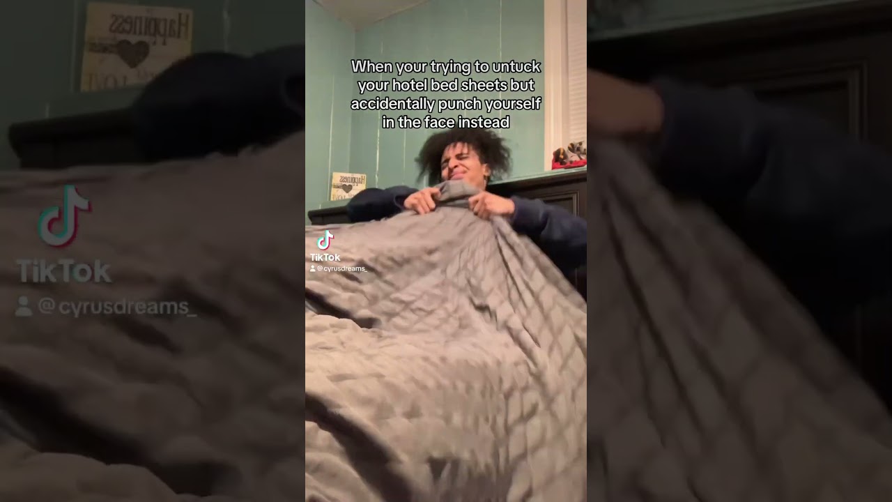 When your trying untuck your hotel bed sheets but accidentally punch yourself in the face instead