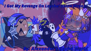 I Got My Revenge On Gacha Tickle Alexanders Gacha World