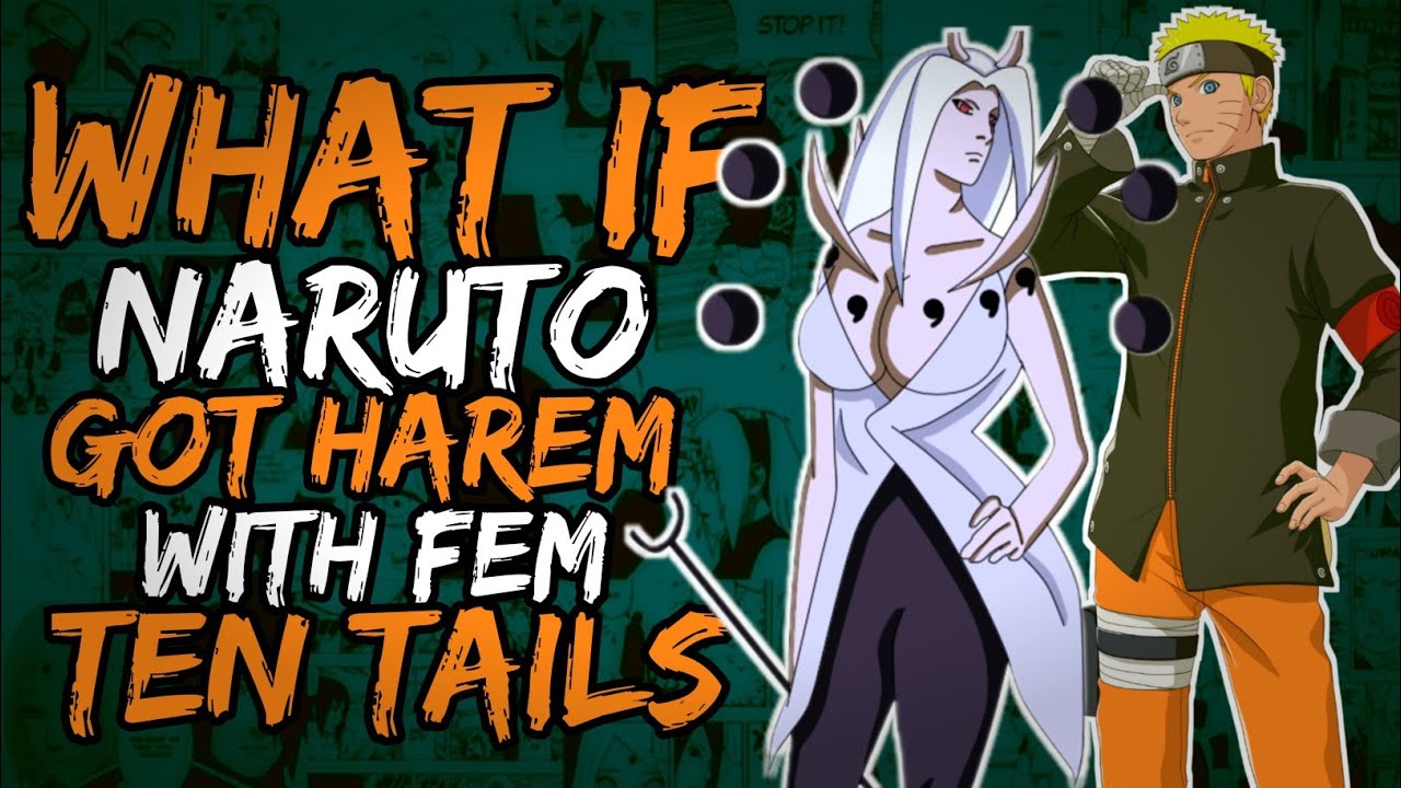 What if Naruto Got Harem with Fem Ten Tails? || Part 1 ||