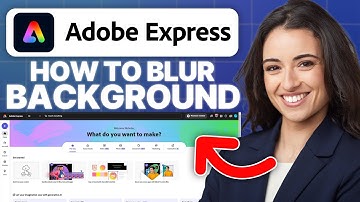 How To Blur Background in Adobe Express (2025 Updated Tutorial)
