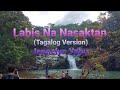 Labis Na Nasaktan Tagalog Version Lyrics -Jennelyn Yabu