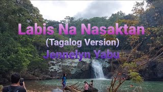 Labis Na Nasaktan Tagalog Version Lyrics -Jennelyn Yabu