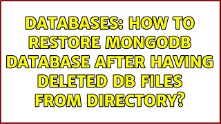 Databases: How to Restore MongoDB Database After Having Deleted DB Files From Directory?