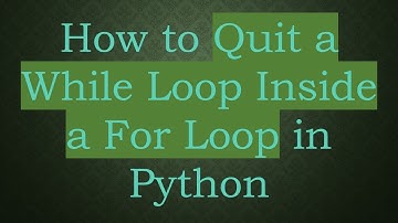 How to Quit a While Loop Inside a For Loop in Python