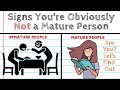 Sign’s You're Not A MATURE Person