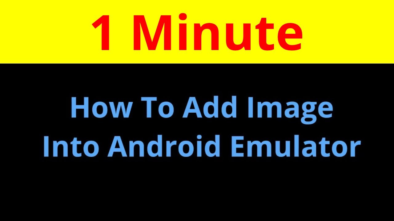 How To Add Image File Into Android Emulator