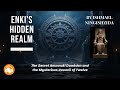 Enki’s Hidden Realm, The Secret Anunnaki Dominion and the Mysterious Council of Twelve (8.5HRS)