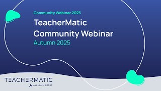 TeacherMatic Autumn Community Webinar 2025