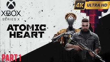 Atomic Heart ( Xbox Series X ) 4K 60FPS Full Game Walkthrough ( Part 1 )