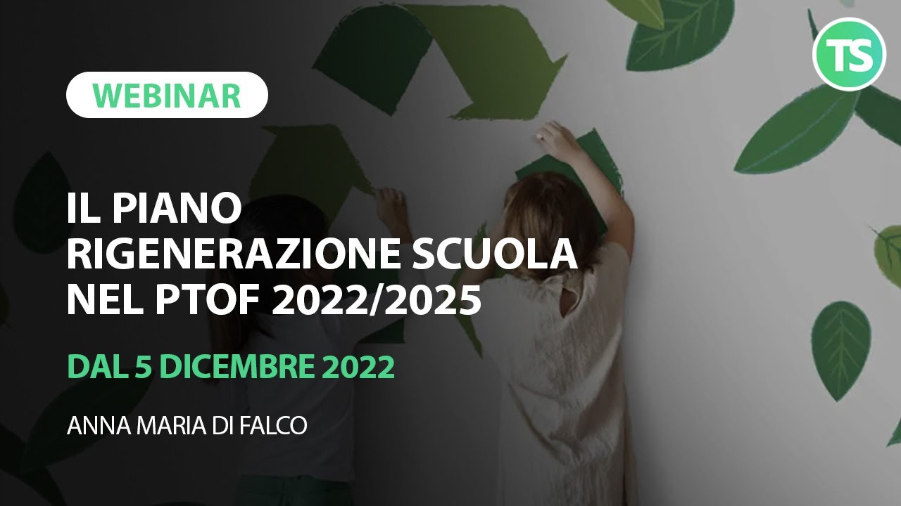 Il Piano RiGenerazione Scuola nel PTOF 2022/2025 | Webinad dal 5 ...