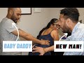Baby Daddy vs New Man