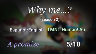 Why me...? (Season 2) || TMNT Human || ESP/ENG || 5/10 "A Promise.." || TW: LOUD SOUND || Gacha Club