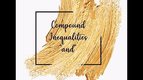 1.3 "And" Compound Inequalities