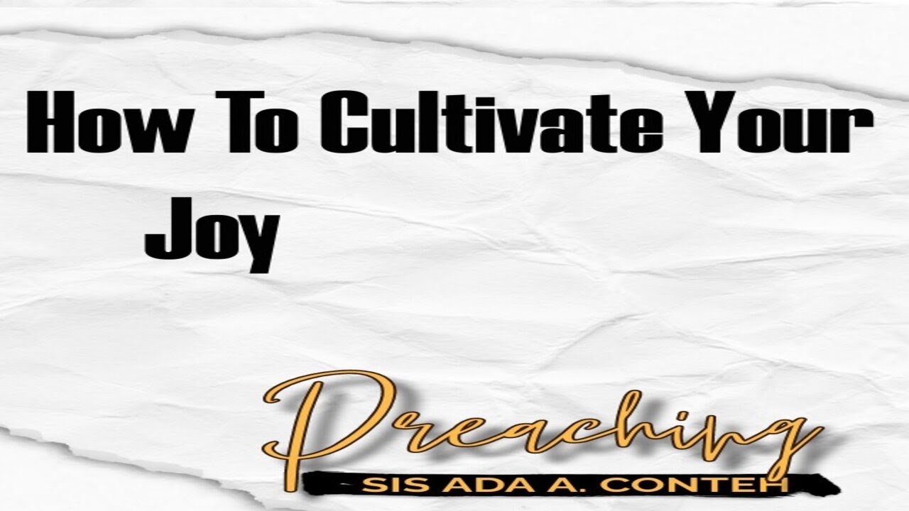 How To Cultivate Your Joy - YouTube