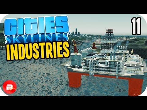 Cities: Skylines Industries - Offshore Oil Rig! #11 (Industries DLC)