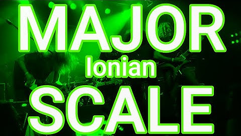 The Major Scale - Ionian