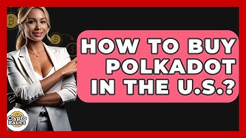 How to Buy Polkadot in the U.S.? - CryptoBasics360.com