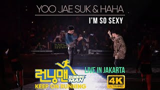 Running Man - Yoo Jae Suk \u0026 Haha - I'm So Sexy Live In Jakarta 2019 (4K)