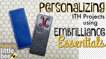 Personalizing Blank ITH Projects - Using Embrilliance Essentials - with Designs by Little Bee