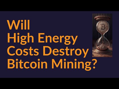 Will High Energy Costs Destroy Bitcoin Mining?