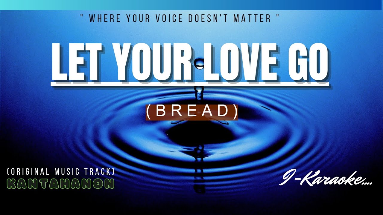 Let Your Love Go (BREAD) Karaoke Lyrics🎤 YouTube