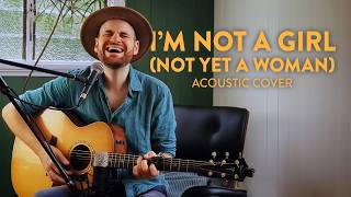 I’m Not a Girl, Not Yet a Woman - Britney Spears (Patrick Lawrence Acoustic Cover)