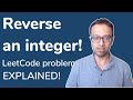 Reverse an Integer value - LeetCode Interview Coding Challenge [Java Brains]