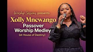 Xolly Mncwango Passover Worship Medley