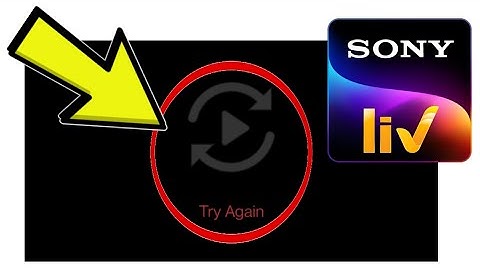 How To Fix Sony LIV App Loading Try Again Problem Solved