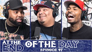 At The End of The Day Ep. 97