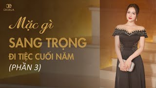 [PHẦN 3] Mặc gì sang trọng đi tiệc cuối năm 2023 | Đầm trung niên đẹp và sang trọng