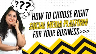 How to Choose right social media platform for your business