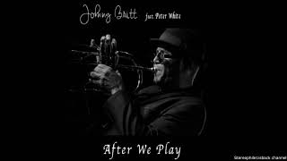 Video thumbnail of "Johnny Britt feat. Peter White – After We Play"