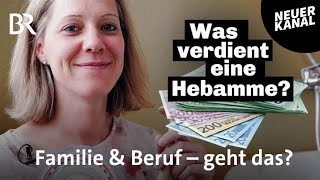 Hebamme als Beruf: Lässt sich Familie und Job vereinen? | Lohnt sich das? | BR