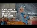 A promessa só se cumpre se você Obedecer | Pr. Jairo Santos