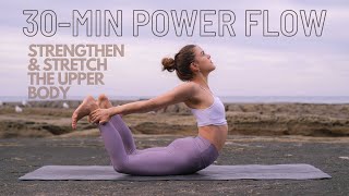 30 MIN POWER YOGA FLOW | Open up the upper body and strengthen your back muscles