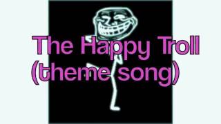 The happy troll song