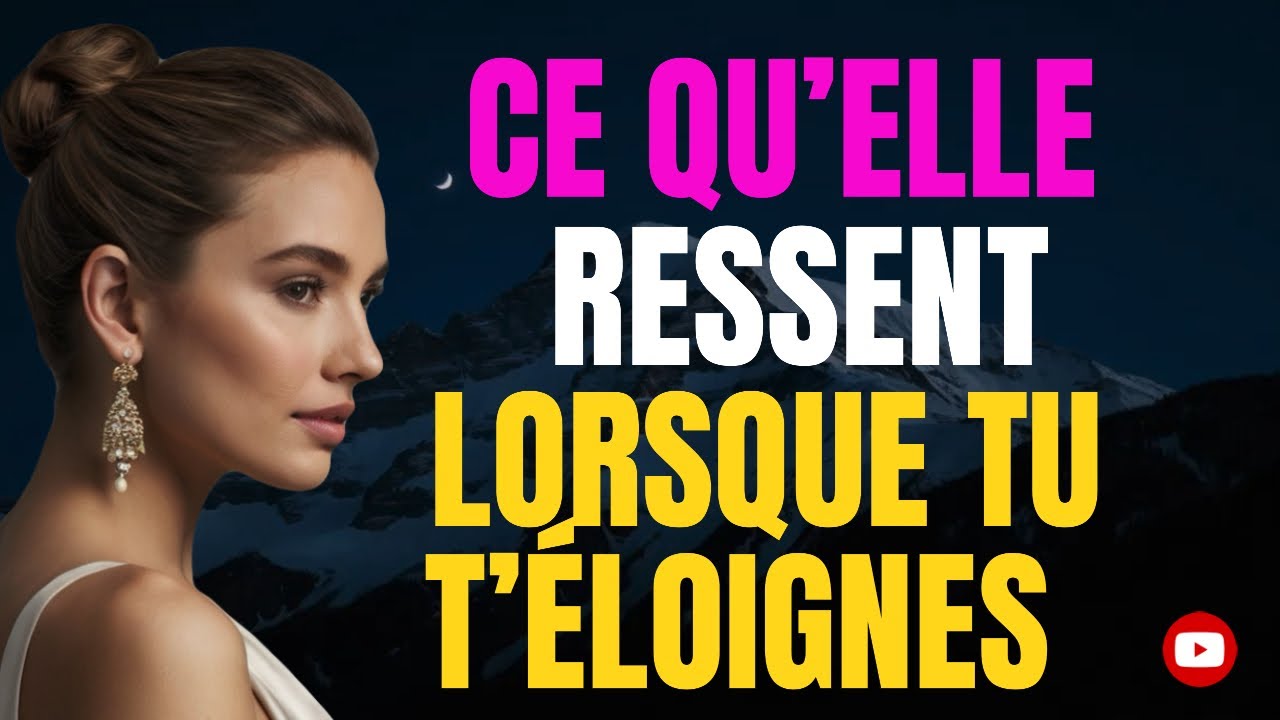 Ce qu’une femme ressent vraiment quand tu commences à t’éloigner