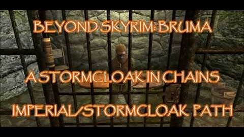 Beyond Skyrim: Bruma Quest: A Stormcloak in Chains