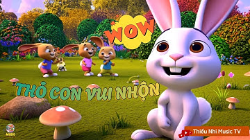 Thỏ Con Vui Nhộn - Nhạc Thiếu Nhi - Ca Nhạc Hoạt Hình 3D
